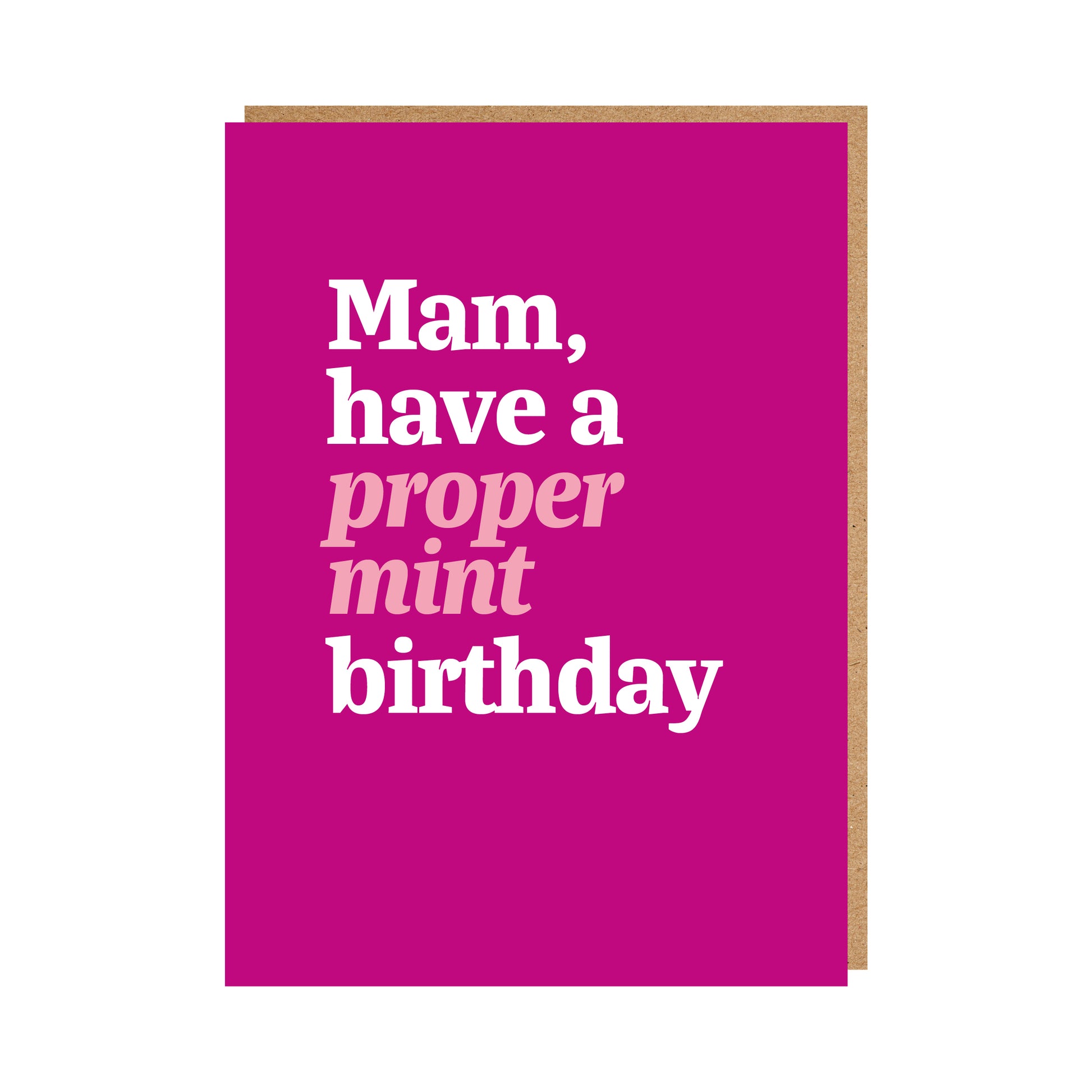 Mam Birthday Card reading "Mam, have a proper mint birthday"