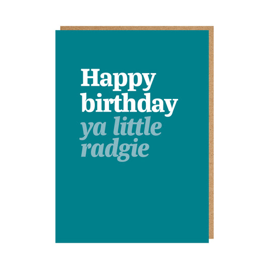 Happy Birthday Ya Little Radgie
