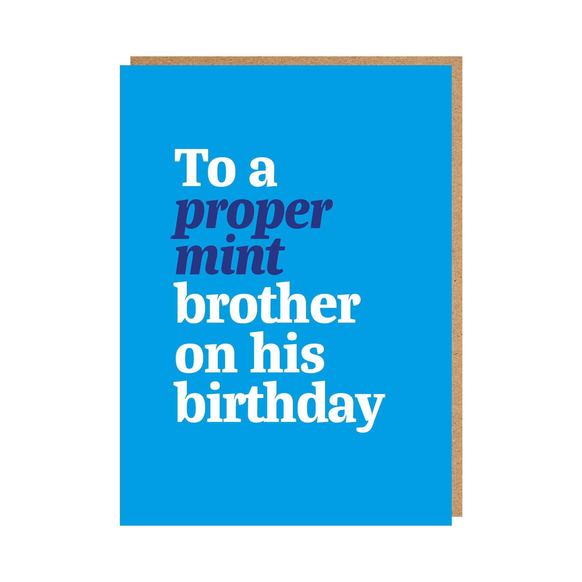 Brother Card reads "To a proper mint Brother on his birthday"