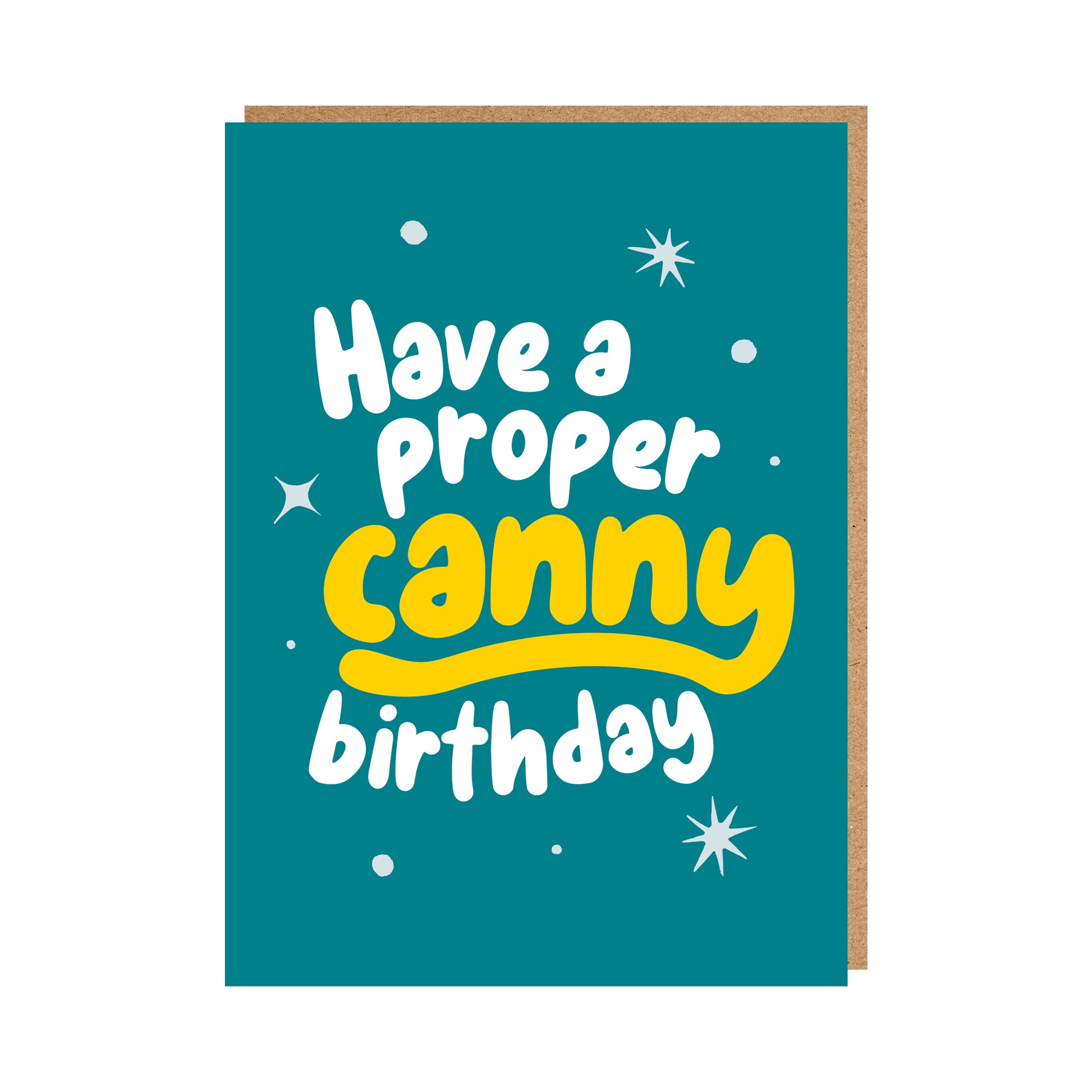 Geordie Birthday Card with text reading "Have a proper canny birthday"