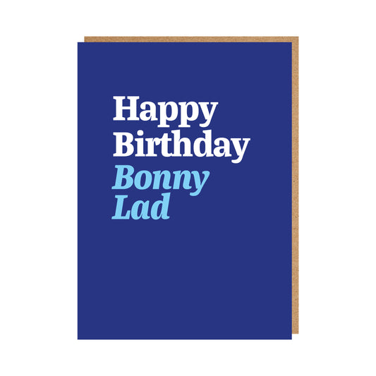Geordie Birthday Card text reads "Happy Birthday Bonny Lad"