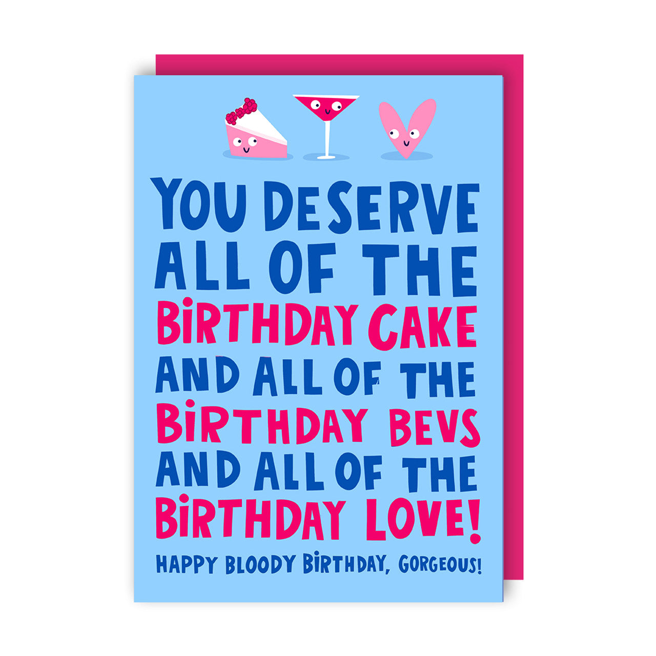 Birthday Card text reads "You deserve all of the birthday cake and all of the birthday bevs and all of the birthday love! Happy bloody Birthday, gorgeous!"