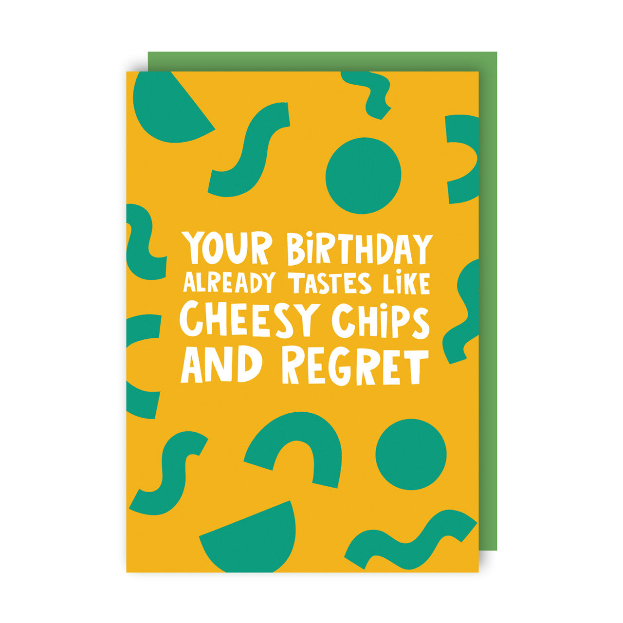 Birthday Card text reads "Your birthday already tastes like cheesy chips and regret"